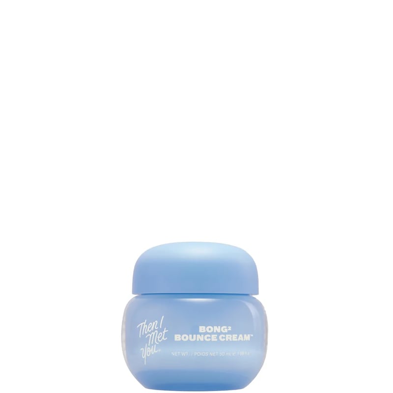 Then I Met You - Bong 2 Bounce Cream
